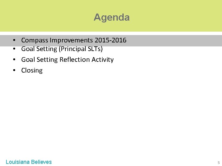Agenda • • Compass Improvements 2015 -2016 Goal Setting (Principal SLTs) Goal Setting Reflection Agenda • • Compass Improvements 2015 -2016 Goal Setting (Principal SLTs) Goal Setting Reflection