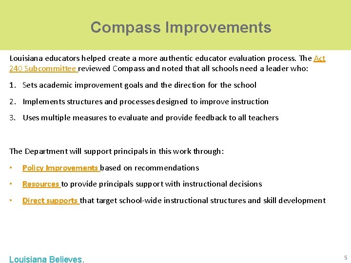 Compass Improvements Louisiana educators helped create a more authentic educator evaluation process. The Act Compass Improvements Louisiana educators helped create a more authentic educator evaluation process. The Act