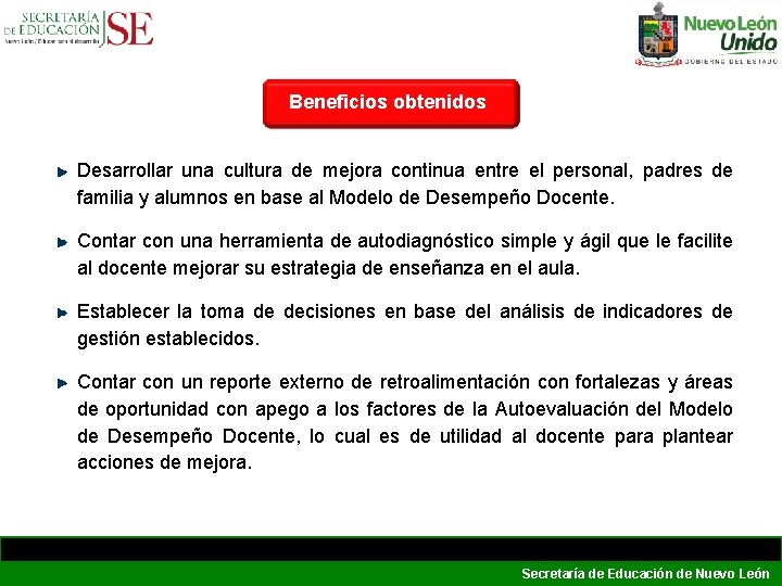 Beneficios obtenidos Desarrollar una cultura de mejora continua entre el personal, padres de familia Beneficios obtenidos Desarrollar una cultura de mejora continua entre el personal, padres de familia
