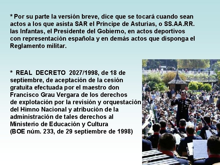 * Por su parte la versión breve, dice que se tocará cuando sean actos * Por su parte la versión breve, dice que se tocará cuando sean actos
