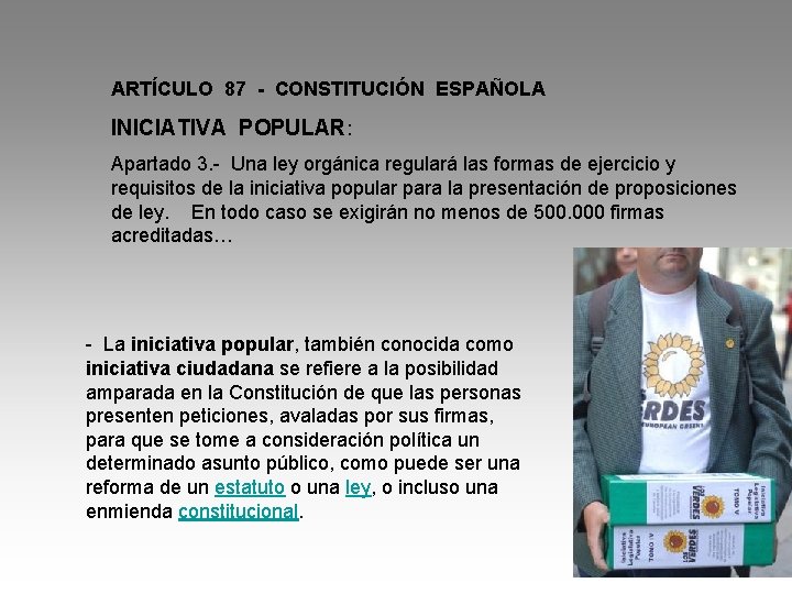 ARTÍCULO 87 - CONSTITUCIÓN ESPAÑOLA INICIATIVA POPULAR: Apartado 3. - Una ley orgánica regulará ARTÍCULO 87 - CONSTITUCIÓN ESPAÑOLA INICIATIVA POPULAR: Apartado 3. - Una ley orgánica regulará
