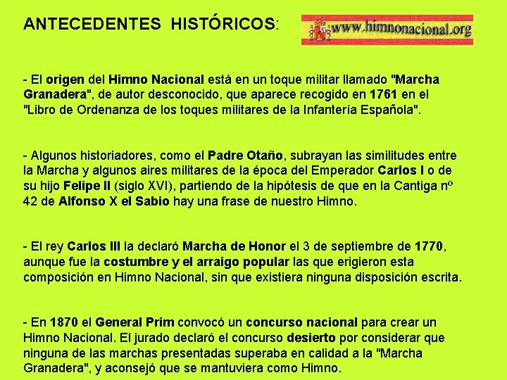 ANTECEDENTES HISTÓRICOS: - El origen del Himno Nacional está en un toque militar llamado ANTECEDENTES HISTÓRICOS: - El origen del Himno Nacional está en un toque militar llamado