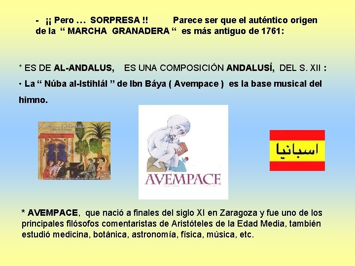 - ¡¡ Pero … SORPRESA !! Parece ser que el auténtico origen de la - ¡¡ Pero … SORPRESA !! Parece ser que el auténtico origen de la