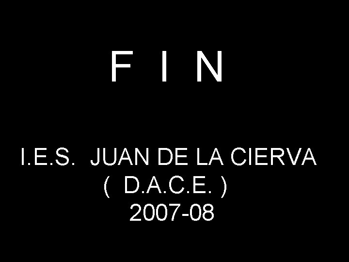 F I N I. E. S. JUAN DE LA CIERVA ( D. A. C. F I N I. E. S. JUAN DE LA CIERVA ( D. A. C.