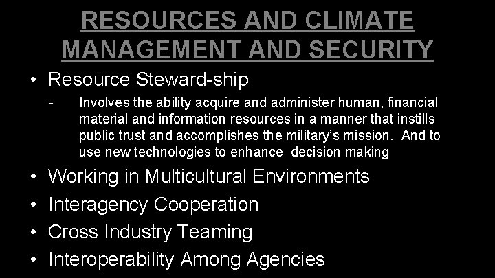 RESOURCES AND CLIMATE MANAGEMENT AND SECURITY • Resource Steward-ship - • • Involves the RESOURCES AND CLIMATE MANAGEMENT AND SECURITY • Resource Steward-ship - • • Involves the