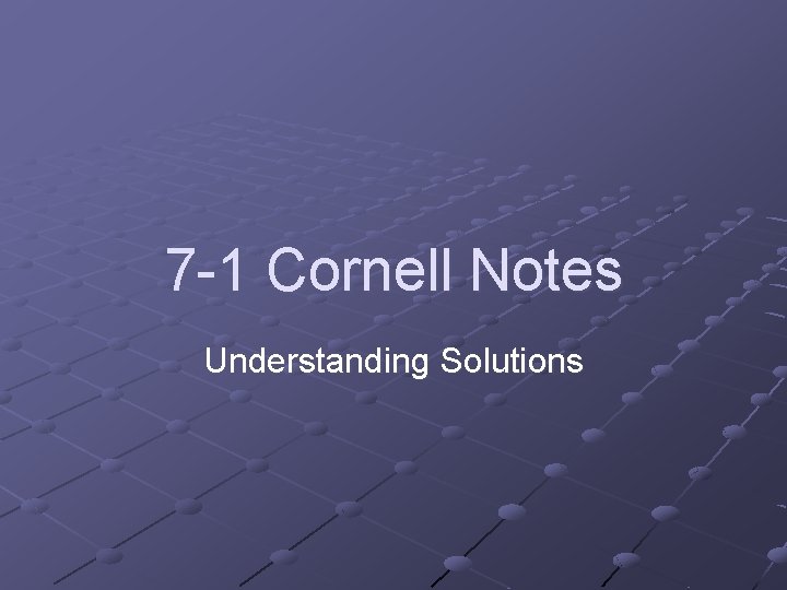 7 1 Cornell Notes Understanding Solutions Understanding Solutions