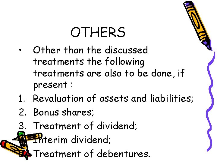 OTHERS • 1. 2. 3. 4. 5. Other than the discussed treatments the following