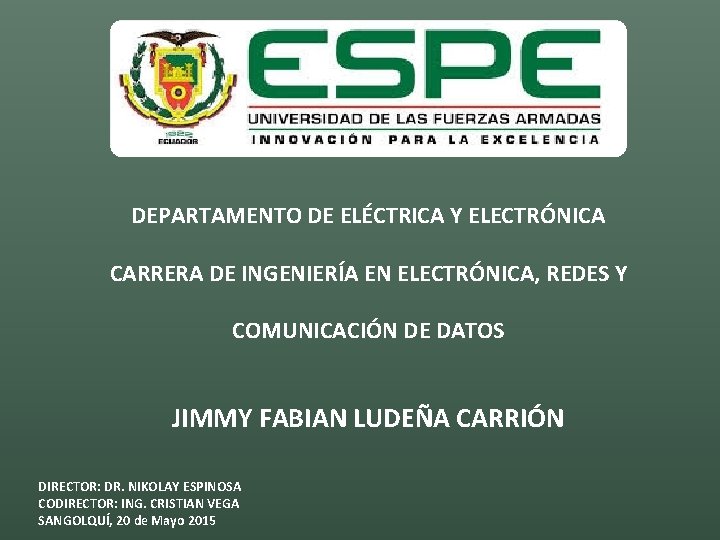 DEPARTAMENTO DE ELÉCTRICA Y ELECTRÓNICA CARRERA DE INGENIERÍA EN ELECTRÓNICA, REDES Y COMUNICACIÓN DE