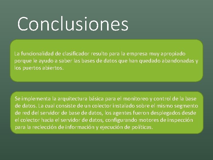 Conclusiones La funcionalidad de clasificador resulto para la empresa muy apropiado porque le ayudo