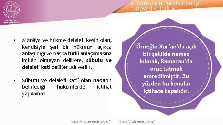 2. ÜNİTE /FIKIH İLMİNİN DOĞUŞU, GELİŞMESİ VE İÇTİHAT • Mânâya ve hükme delaleti kesin