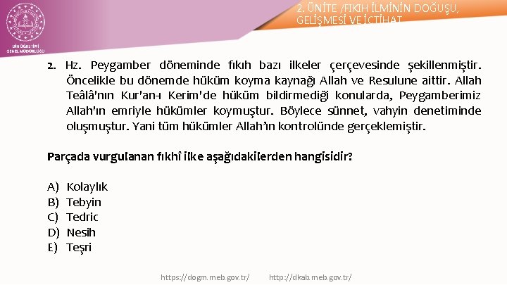 2. ÜNİTE /FIKIH İLMİNİN DOĞUŞU, GELİŞMESİ VE İÇTİHAT 2. Hz. Peygamber döneminde fıkıh bazı