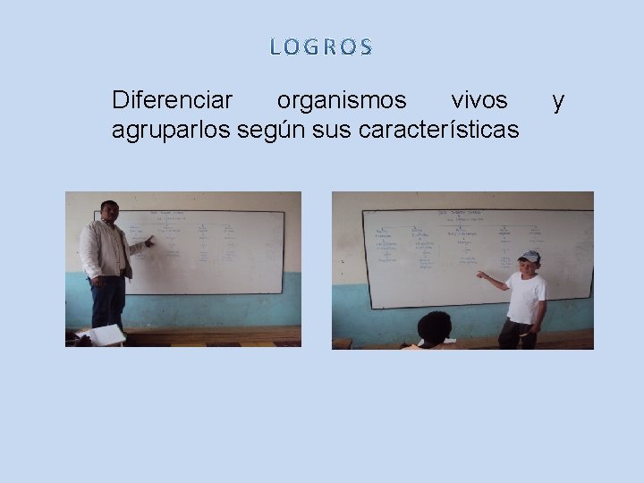 Diferenciar organismos vivos agruparlos según sus características y 