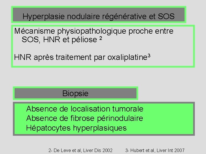 Hyperplasie nodulaire régénérative et SOS Mécanisme physiopathologique proche entre SOS, HNR et péliose 2