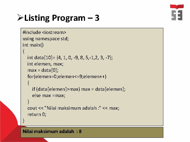 ØListing Program – 3 #include <iostream> using namespace std; int main() { int data[10]=