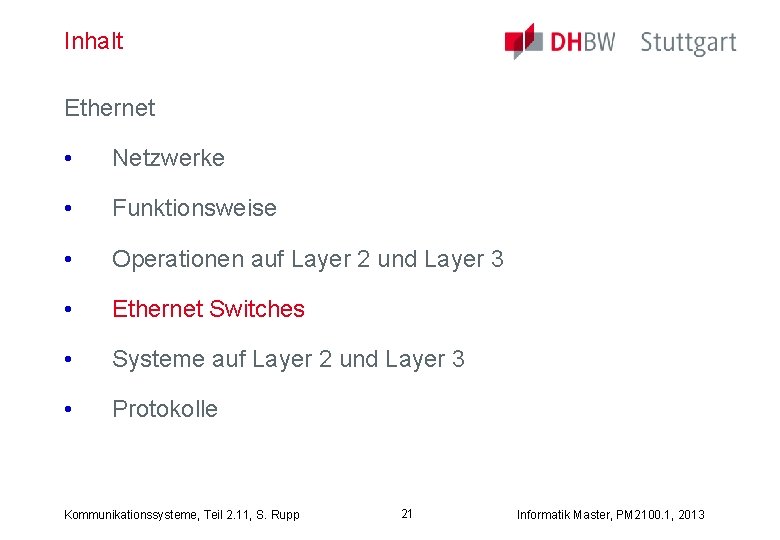 Inhalt Ethernet • Netzwerke • Funktionsweise • Operationen auf Layer 2 und Layer 3