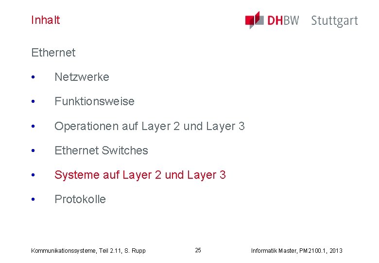 Inhalt Ethernet • Netzwerke • Funktionsweise • Operationen auf Layer 2 und Layer 3