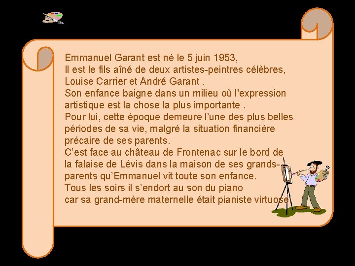 Emmanuel Garant est né le 5 juin 1953, Il est le fils aîné de