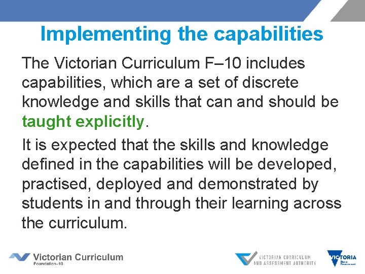 Implementing the capabilities The Victorian Curriculum F– 10 includes capabilities, which are a set