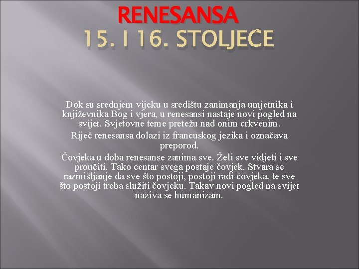 RENESANSA 15. I 16. STOLJEĆE Dok su srednjem vijeku u središtu zanimanja umjetnika i RENESANSA 15. I 16. STOLJEĆE Dok su srednjem vijeku u središtu zanimanja umjetnika i