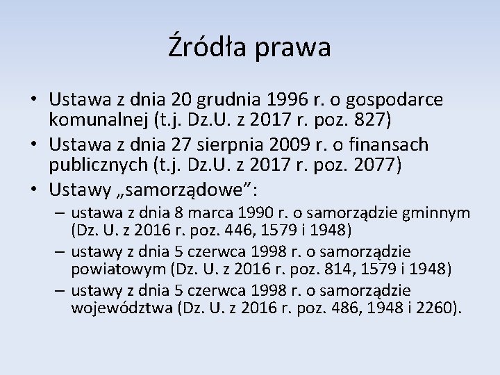 Źródła prawa • Ustawa z dnia 20 grudnia 1996 r. o gospodarce komunalnej (t.