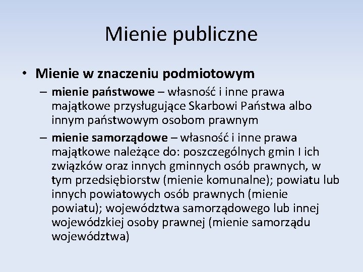 Mienie publiczne • Mienie w znaczeniu podmiotowym – mienie państwowe – własność i inne