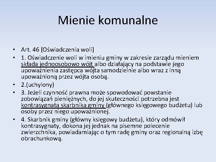 Mienie komunalne • Art. 46 [Oświadczenia woli] • 1. Oświadczenie woli w imieniu gminy