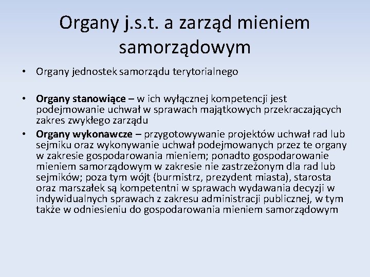 Organy j. s. t. a zarząd mieniem samorządowym • Organy jednostek samorządu terytorialnego •