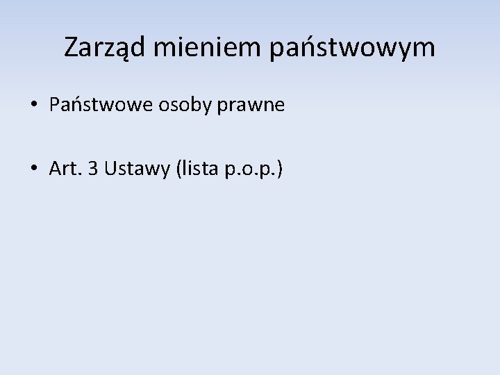 Zarząd mieniem państwowym • Państwowe osoby prawne • Art. 3 Ustawy (lista p. o.