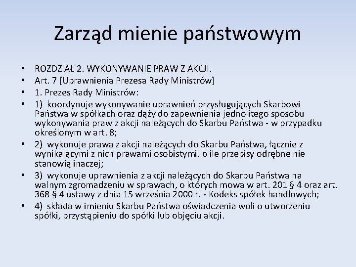 Zarząd mienie państwowym ROZDZIAŁ 2. WYKONYWANIE PRAW Z AKCJI. Art. 7 [Uprawnienia Prezesa Rady