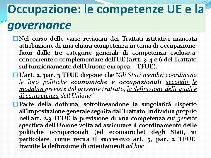 Occupazione: le competenze UE e la governance �Nel corso delle varie revisioni dei Trattati