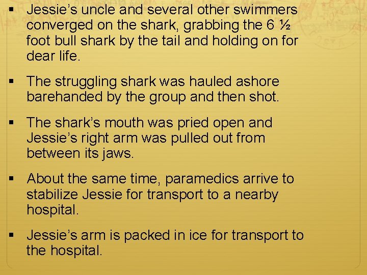 § Jessie’s uncle and several other swimmers converged on the shark, grabbing the 6 § Jessie’s uncle and several other swimmers converged on the shark, grabbing the 6