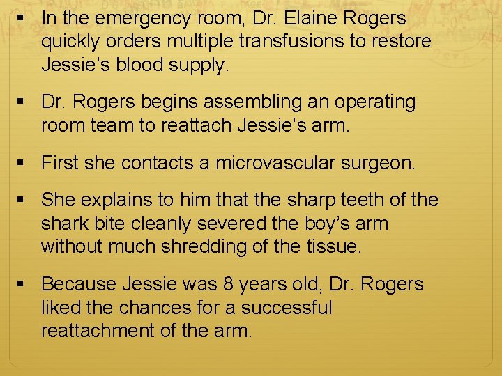§ In the emergency room, Dr. Elaine Rogers quickly orders multiple transfusions to restore § In the emergency room, Dr. Elaine Rogers quickly orders multiple transfusions to restore