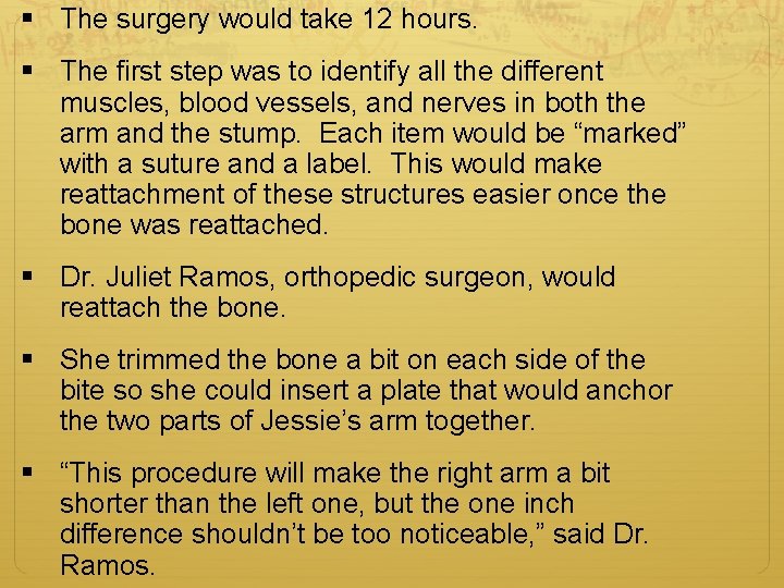 § The surgery would take 12 hours. § The first step was to identify § The surgery would take 12 hours. § The first step was to identify