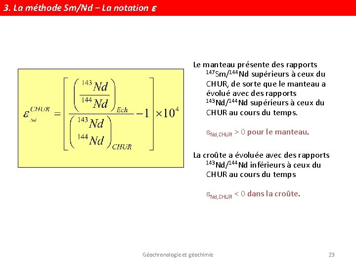 3. La méthode Sm/Nd – La notation e Le manteau présente des rapports 147