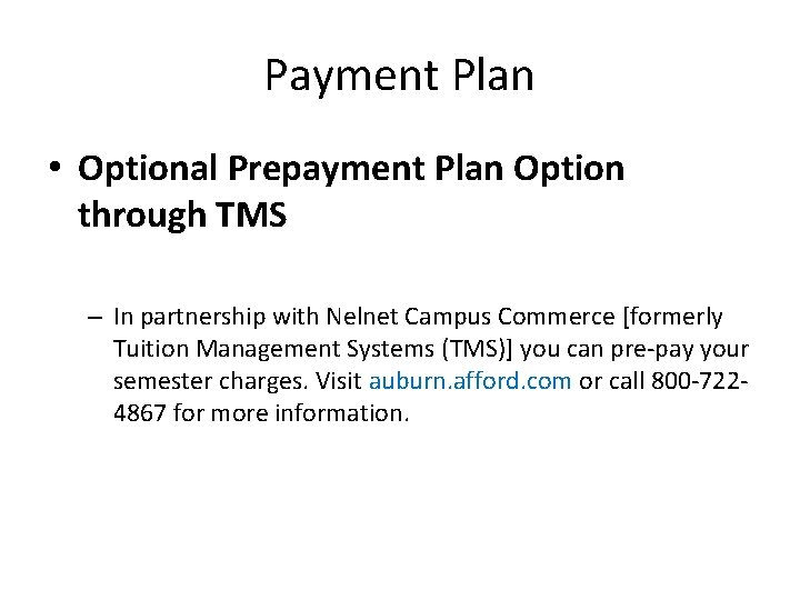 Payment Plan • Optional Prepayment Plan Option through TMS – In partnership with Nelnet