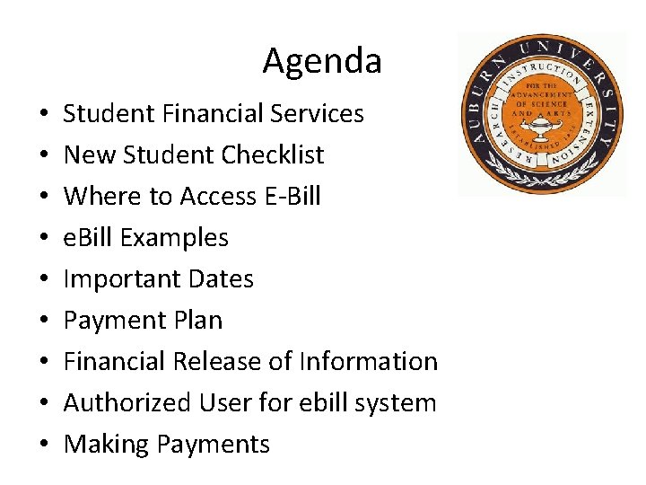 Agenda • • • Student Financial Services New Student Checklist Where to Access E-Bill