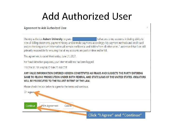 Add Authorized User Click “I Agree” and “Continue” 