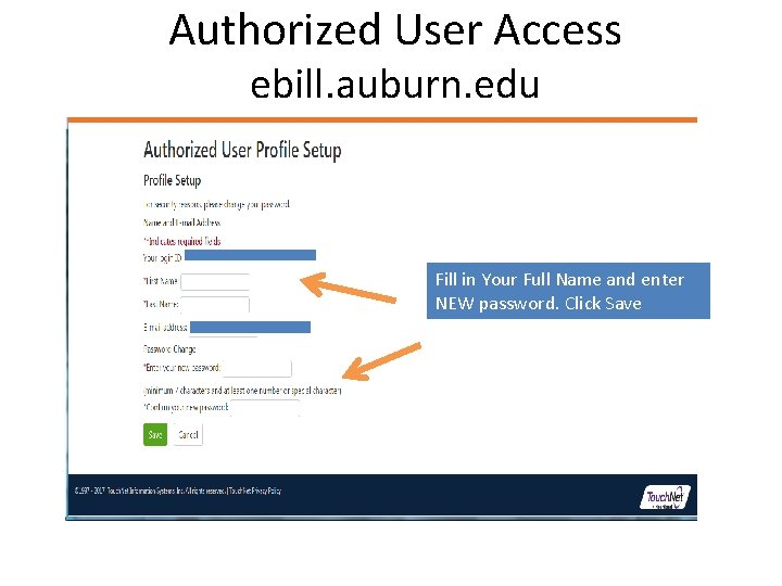 Authorized User Access ebill. auburn. edu Fill in Your Full Name and enter NEW