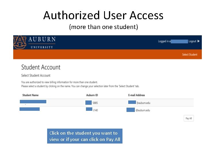 Authorized User Access (more than one student) Click on the student you want to