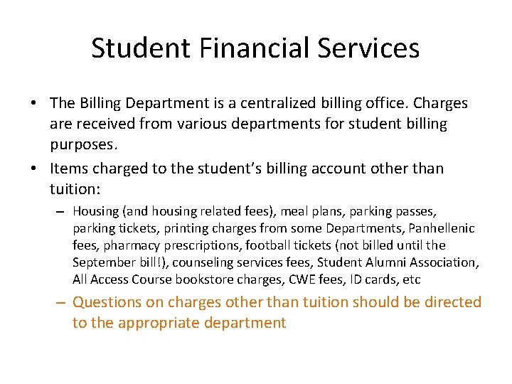 Student Financial Services • The Billing Department is a centralized billing office. Charges are