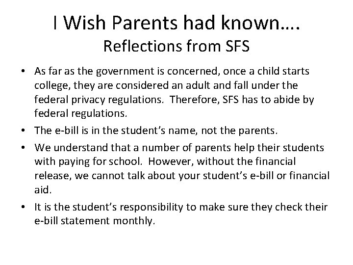 I Wish Parents had known…. Reflections from SFS • As far as the government