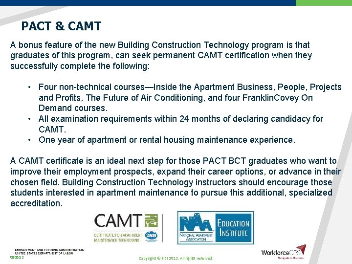 PACT & CAMT A bonus feature of the new Building Construction Technology program is