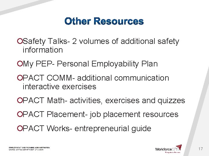 ¡Safety Talks- 2 volumes of additional safety information ¡My PEP- Personal Employability Plan ¡PACT