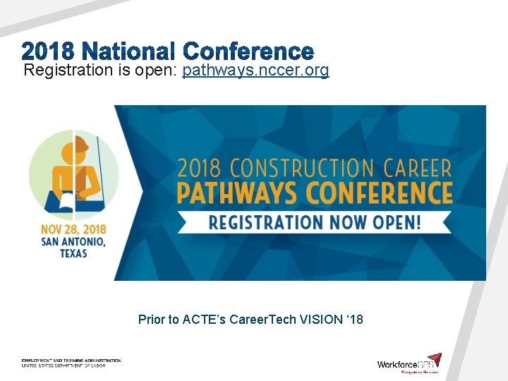 Registration is open: pathways. nccer. org Prior to ACTE’s Career. Tech VISION ‘ 18