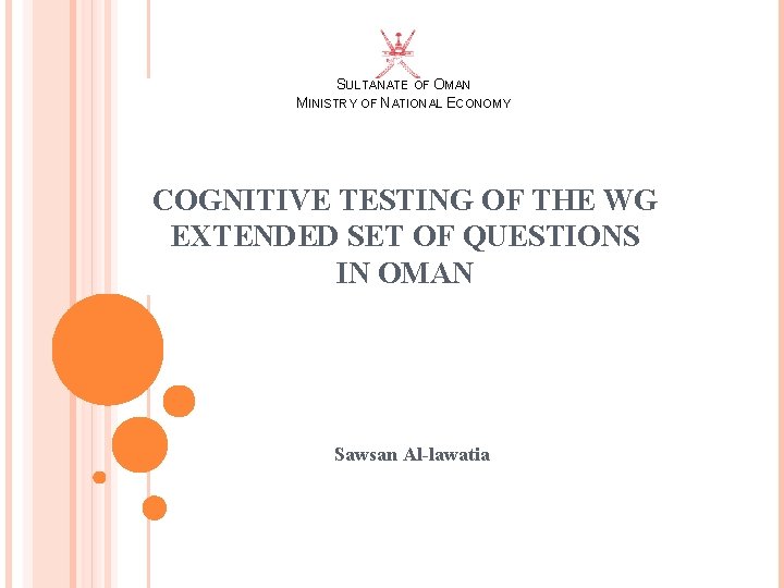 SULTANATE OF OMAN MINISTRY OF NATIONAL ECONOMY COGNITIVE TESTING OF THE WG EXTENDED SET