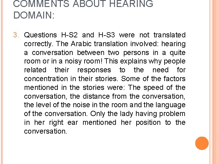 COMMENTS ABOUT HEARING DOMAIN: 3. Questions H-S 2 and H-S 3 were not translated