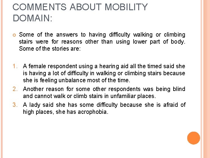COMMENTS ABOUT MOBILITY DOMAIN: Some of the answers to having difficulty walking or climbing