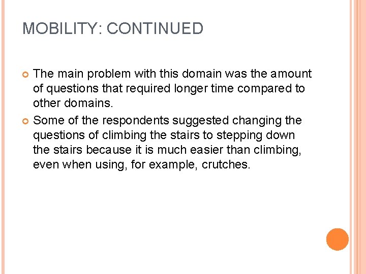 MOBILITY: CONTINUED The main problem with this domain was the amount of questions that