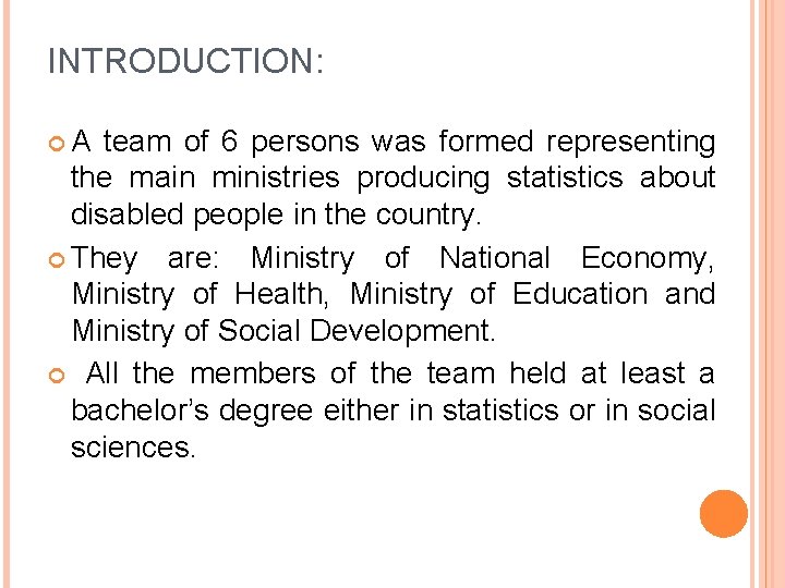 INTRODUCTION: A team of 6 persons was formed representing the main ministries producing statistics