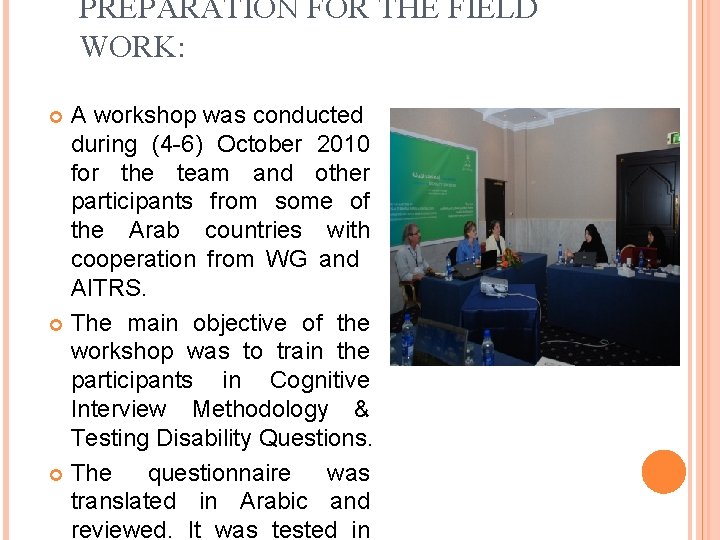 PREPARATION FOR THE FIELD WORK: A workshop was conducted during (4 -6) October 2010